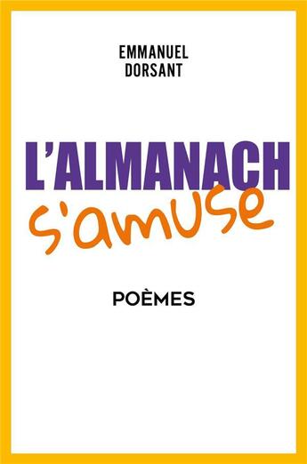 Couverture du livre « L'almanach s'amuse : Poèmes » de Emmanuel Dorsant aux éditions Librinova