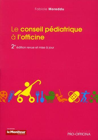 Couverture du livre « Le conseil pediatrique a l'officine - vol150 » de Fabiole Moreddu aux éditions Moniteur Des Pharmacies