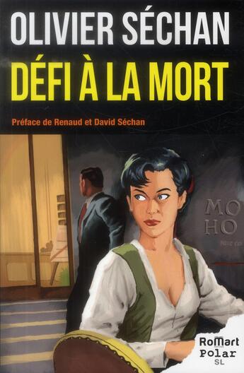 Couverture du livre « Défi à la mort ; l'assassin est pris par l'oreille » de Olivier Sechan aux éditions Romart