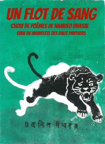 Couverture du livre « Un flot de sang, choix de poèmes ; manifeste des Dalit Panthers » de Namdeo Dhasal aux éditions Asymetrie