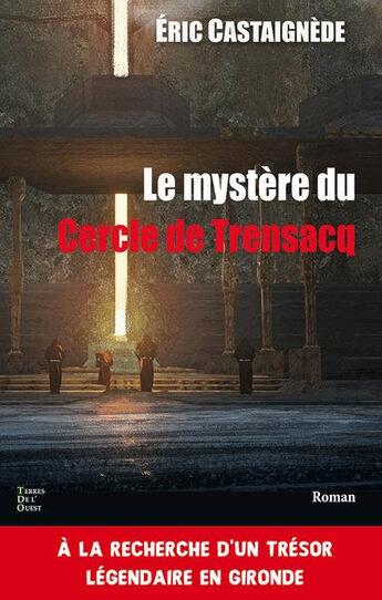 Couverture du livre « La malédiction du cercle de Trensacq » de Eric Castaignede aux éditions Terres De L'ouest