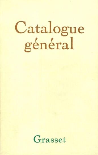 Couverture du livre « Grasset-Catalogue historique général (1907-1982) » de Editions Bernard Grasset aux éditions Epagine