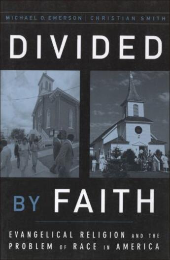 Couverture du livre « Divided by Faith: Evangelical Religion and the Problem of Race in Amer » de Smith Christian aux éditions Oxford University Press Usa