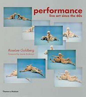 Couverture du livre « Performance : live art since the 60s (paperback) » de Goldberg Roselee aux éditions Thames & Hudson