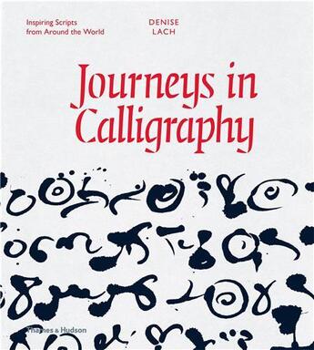 Couverture du livre « Journeys in calligraphy » de Denise Lach aux éditions Thames & Hudson