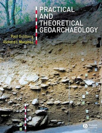 Couverture du livre « Practical and Theoretical Geoarchaeology » de Paul Goldberg et Richard I. Macphail aux éditions Wiley-blackwell