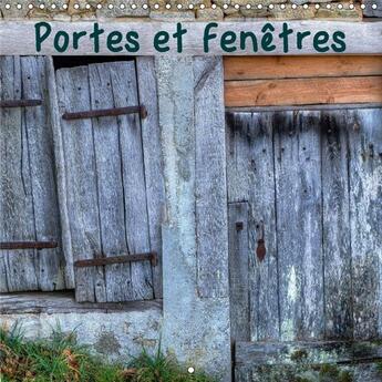 Couverture du livre « Portes et fenetres calendrier mural 2018 300 300 mm square - on ne les remarque presque plu » de Sibourg D aux éditions Calvendo