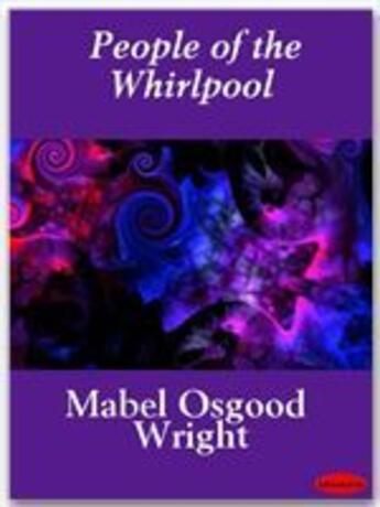 Couverture du livre « People of the Whirlpool » de Mabel Osgood Wright aux éditions Ebookslib