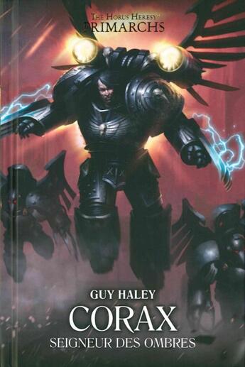 Couverture du livre « Warhammer 40.000 - the Horus Heresy primarchs t.10 ; Corax, seigneur des ombres » de Guy Haley aux éditions Black Library