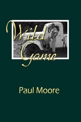 Couverture du livre « Wild Game » de Paul Moore aux éditions Epagine