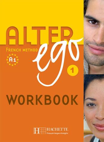 Couverture du livre « Alter ego 1 : méthode de français ; workbook » de Beatrix Sampsonis et Annie Berthet et Catherine Hugot et Veronique M. Kizirian et Monique Waendendries aux éditions Hachette Fle