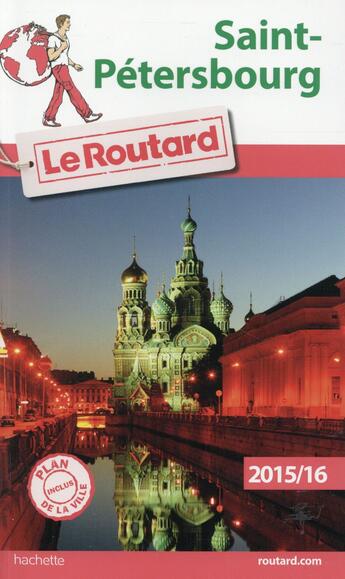 Couverture du livre « Guide du Routard ; Saint-Pétersbourg (édition 2015/2016) » de  aux éditions Hachette Tourisme