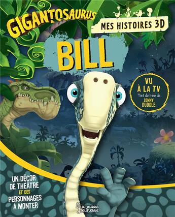 Couverture du livre « Gigantosaurus ; mes histoires 3D : Bill » de  aux éditions Larousse