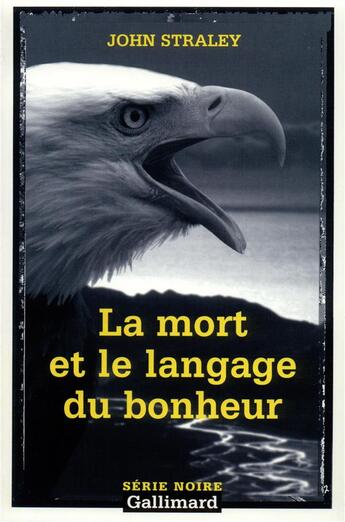 Couverture du livre « La mort et le langage du bonheur » de John Straley aux éditions Gallimard