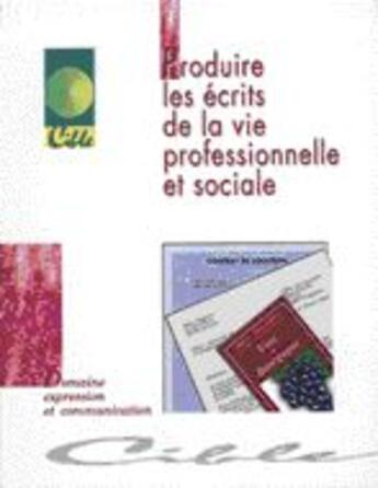 Couverture du livre « Produire les écrits de la vie professionnelle et sociale » de Annie Cipra aux éditions Educagri