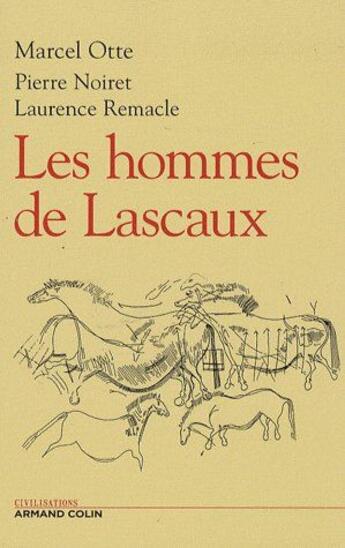 Couverture du livre « Les hommes de Lascaux » de Marcel Otte et Pierre Noiret et Laurence Remacle aux éditions Armand Colin