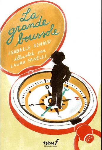 Couverture du livre « La grande boussole » de Laura Fanelli et Isabelle Renaud aux éditions Ecole Des Loisirs