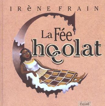 Couverture du livre « La fée chocolat » de Irene Frain aux éditions Fayard