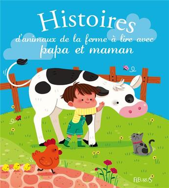 Couverture du livre « Histoires d'animaux de la ferme à lire avec papa et maman » de Maelle Cheval et Quentin Greban et Sophie De Mullenheim et Elen Lescoat aux éditions Fleurus