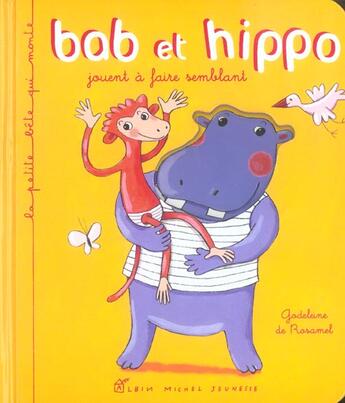 Couverture du livre « Bab Et Hippo Jouent A Faire Semblant » de Godeleine De Rosamel et J Jacquet et N Weil aux éditions Albin Michel Jeunesse