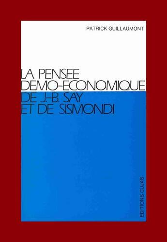Couverture du livre « La pensée démo-économique de j-b say et de sismondi » de Patrick Guillaumont aux éditions Cujas