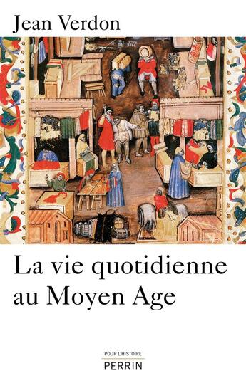 Couverture du livre « La vie quotidienne au Moyen Age » de Jean Verdon aux éditions Perrin
