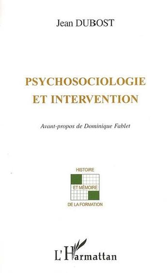 Couverture du livre « Psychosociologie et intervention » de Jean Dubost aux éditions L'harmattan
