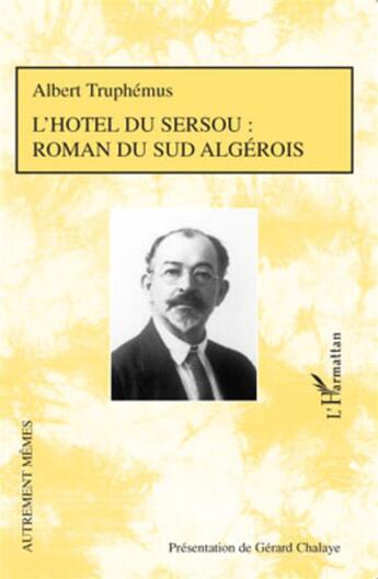 Couverture du livre « L'hôtel du Sersou ; roman du sud algérois » de Albert Truphemus aux éditions L'harmattan