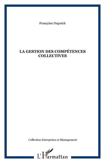 Couverture du livre « La gestion des competences collectives » de Francoise Dupuich aux éditions Editions L'harmattan