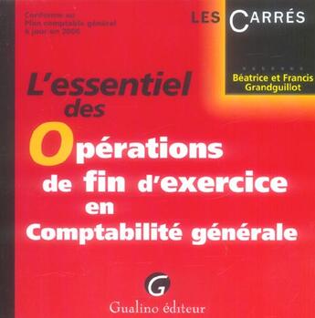 Couverture du livre « Essentiel des operations de fin d'exercices en comptabilite generale 1e ed. (l') » de Grandguillot/Grandgu aux éditions Gualino