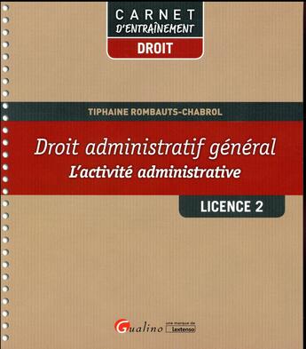 Couverture du livre « Droit administratif général L2-S1 ; l'activité administrative » de Tiphaine Rombauts-Chabrol aux éditions Gualino