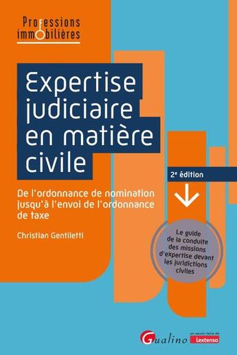 Couverture du livre « Expertise judiciaire en matière civile : De l'ordonnance de nomination jusqu'à l'envoi de l'ordonnance de taxe (2e édition) » de Gentiletti Christian aux éditions Gualino