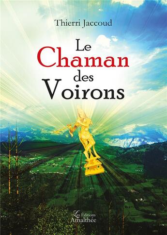 Couverture du livre « Le chaman des voirons » de Thierri Jaccoud aux éditions Amalthee