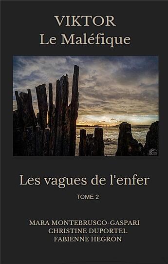 Couverture du livre « Viktor le maléfique ; les vagues de l'enfer » de Fabienne Hegron et Christine Duportel et Maria Montebrusco-Gaspari aux éditions Books On Demand