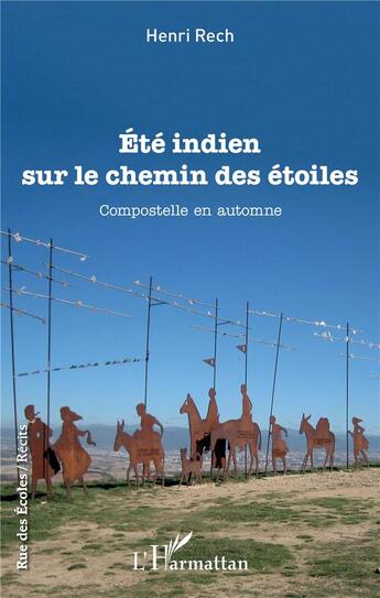 Couverture du livre « Été indien sur le chemin des étoiles ; Compostelle en automne » de Rech Henri aux éditions L'harmattan