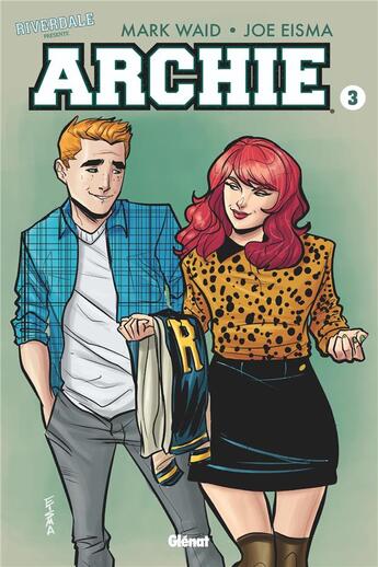 Couverture du livre « Riverdale présente Archie Tome 3 » de Mark Waid et Annie Wu et Fiona Staples et Veronica Fish aux éditions Glenat