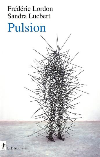 Couverture du livre « Pulsion » de Frederic Lordon et Sandra Lucbert aux éditions La Decouverte