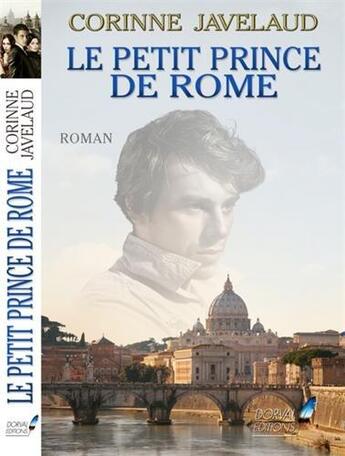 Couverture du livre « Le petit prince de rome » de Corinne Javelaud aux éditions Dorval