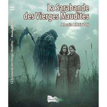 Couverture du livre « La sarabande des vierges maudites » de Alexis Breton aux éditions Bord Du Lot