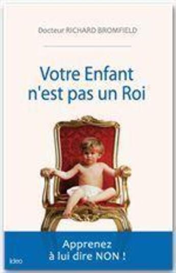 Couverture du livre « Votre enfant n'est pas un roi » de Richard Bromfield aux éditions Editions Ideo