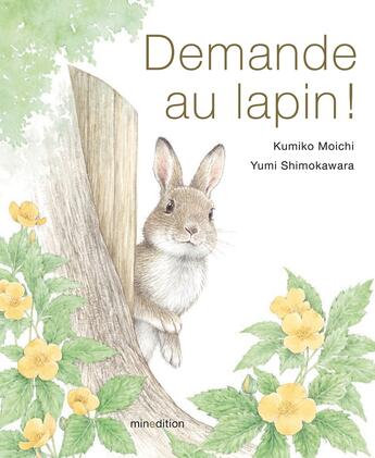 Couverture du livre « Demande au lapin ! » de Kumiko Moichi et Yumi Shimokawara aux éditions Mineditions