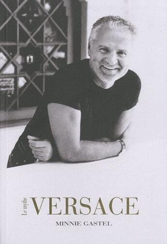 Couverture du livre « Le mythe Versace » de Minnie Gastel aux éditions Premium 95