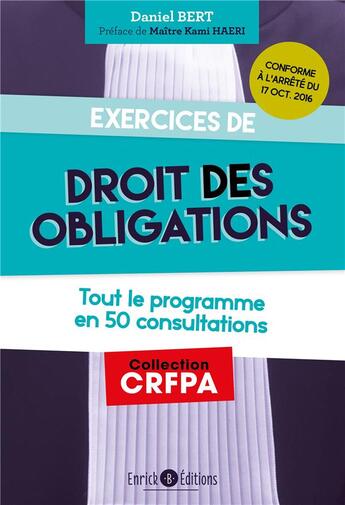 Couverture du livre « Exercices de droit des obligations ; tout le programme en 50 consultations » de Daniel Bert aux éditions Enrick B.