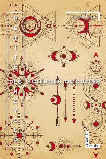 Couverture du livre « Petite encyclopédie des sciences occultes » de Ernest Bosc De Veze aux éditions Symbiose