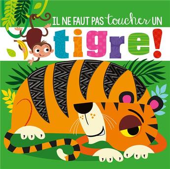 Couverture du livre « Il ne faut pas toucher : un tigre ! » de Rosie Greening et Stuart Lynch aux éditions 1 2 3 Soleil