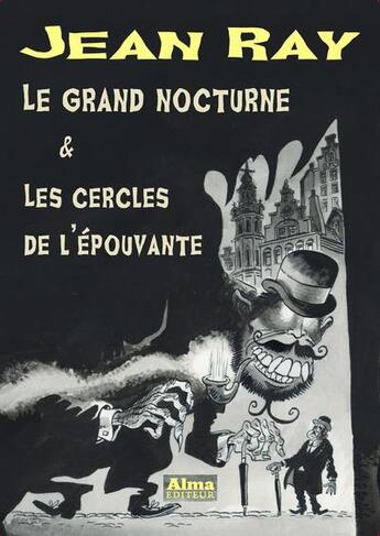 Couverture du livre « Le grand nocturne & les cercles de l'épouvante » de Jean Ray aux éditions Alma Editeur