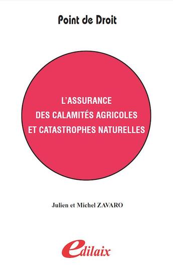 Couverture du livre « L'assurance des calamités agricoles en catastrophes naturelles » de Michel Zavaro et Julien Zavaro aux éditions Edilaix