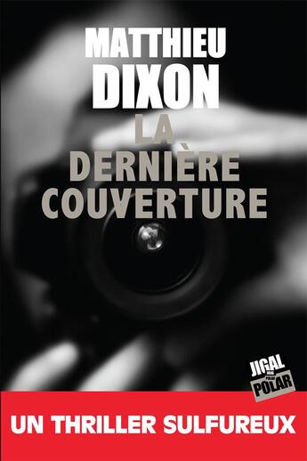 Couverture du livre « La dernière couverture » de Matthieu Dixon aux éditions Jigal