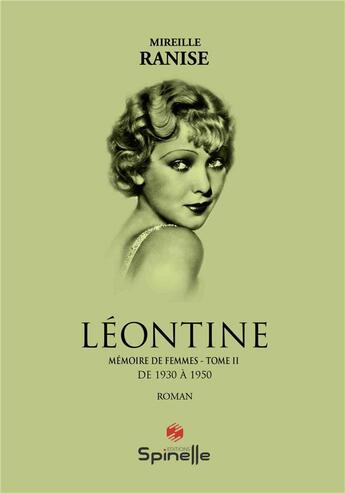 Couverture du livre « Mémoire de femmes Tome 2 : Léontine » de Mireille Ranise aux éditions Spinelle