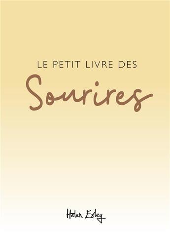 Couverture du livre « Le petit livre des sourires » de Helen Exley aux éditions Exley